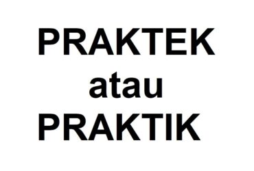 praktek atau praktik